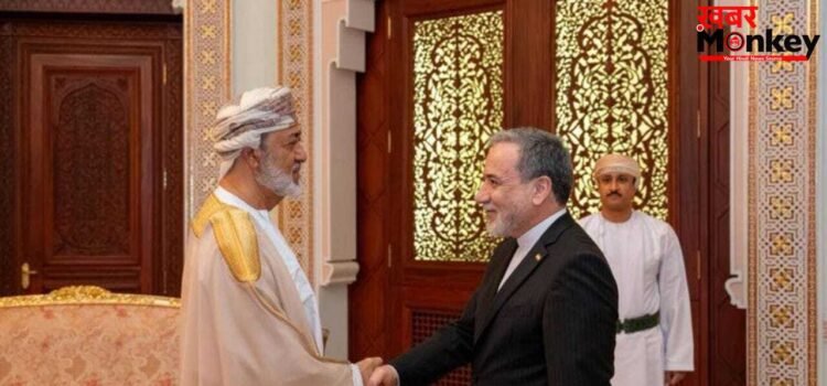 अरागची ने ओमान के सुल्तान से की बात, होर्मुज तटवर्ती देशों में सहयोग पर फोकस
