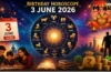Birthday Horoscope 3 June 2026: किन राशि वालों की होगी शत्रुओं पर विजय, जानें बुधवार का बर्थडे प्रेडिक्शन Birthday Horoscope 3 June 2026: किन राशि वालों की होगी शत्रुओं पर विजय, जानें बुधवार का बर्थडे प्रेडिक्शन