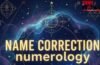 Name Numerology: क्या Name Spelling बदलने से सच में चमकती है किस्मत? जानिए Numerology का पूरा Science और Logic